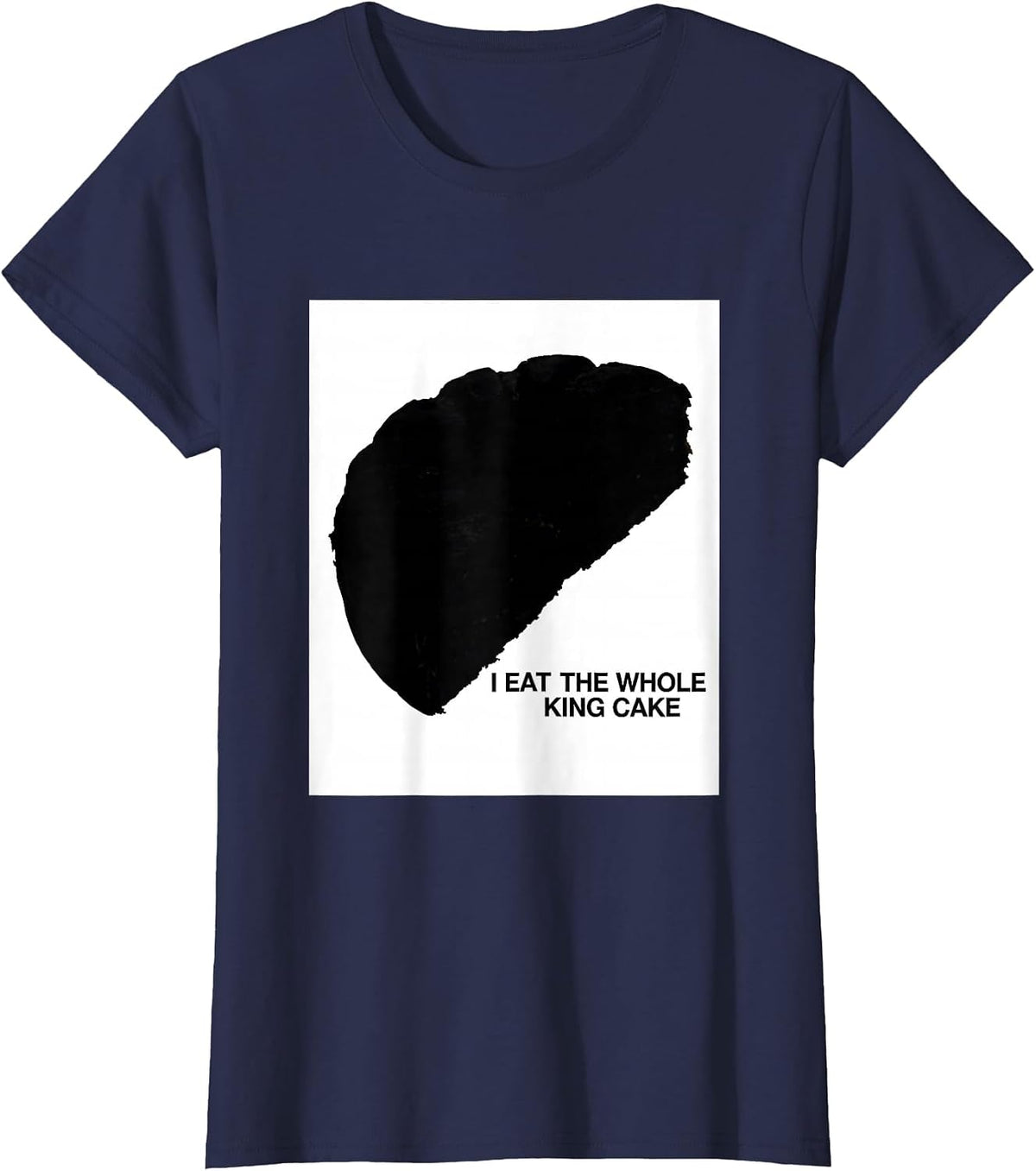 Women's I Eat The Whole King Cake Funny Mardi Gras Carnival Party T-Shirt - Navy Blue