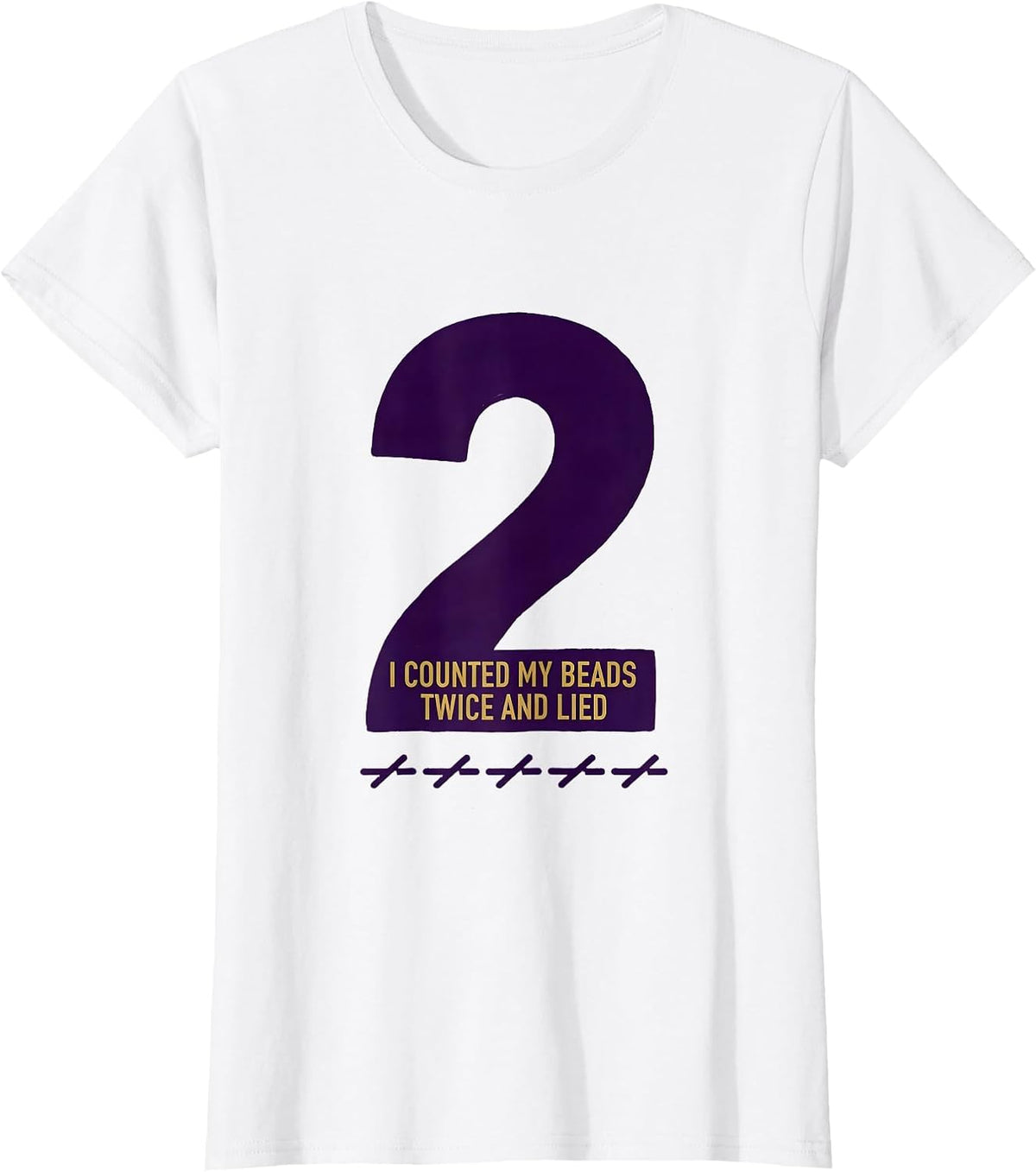 I Counted My Beads Twice And Lied Funny Mardi Gras Carnival T-Shirt - White