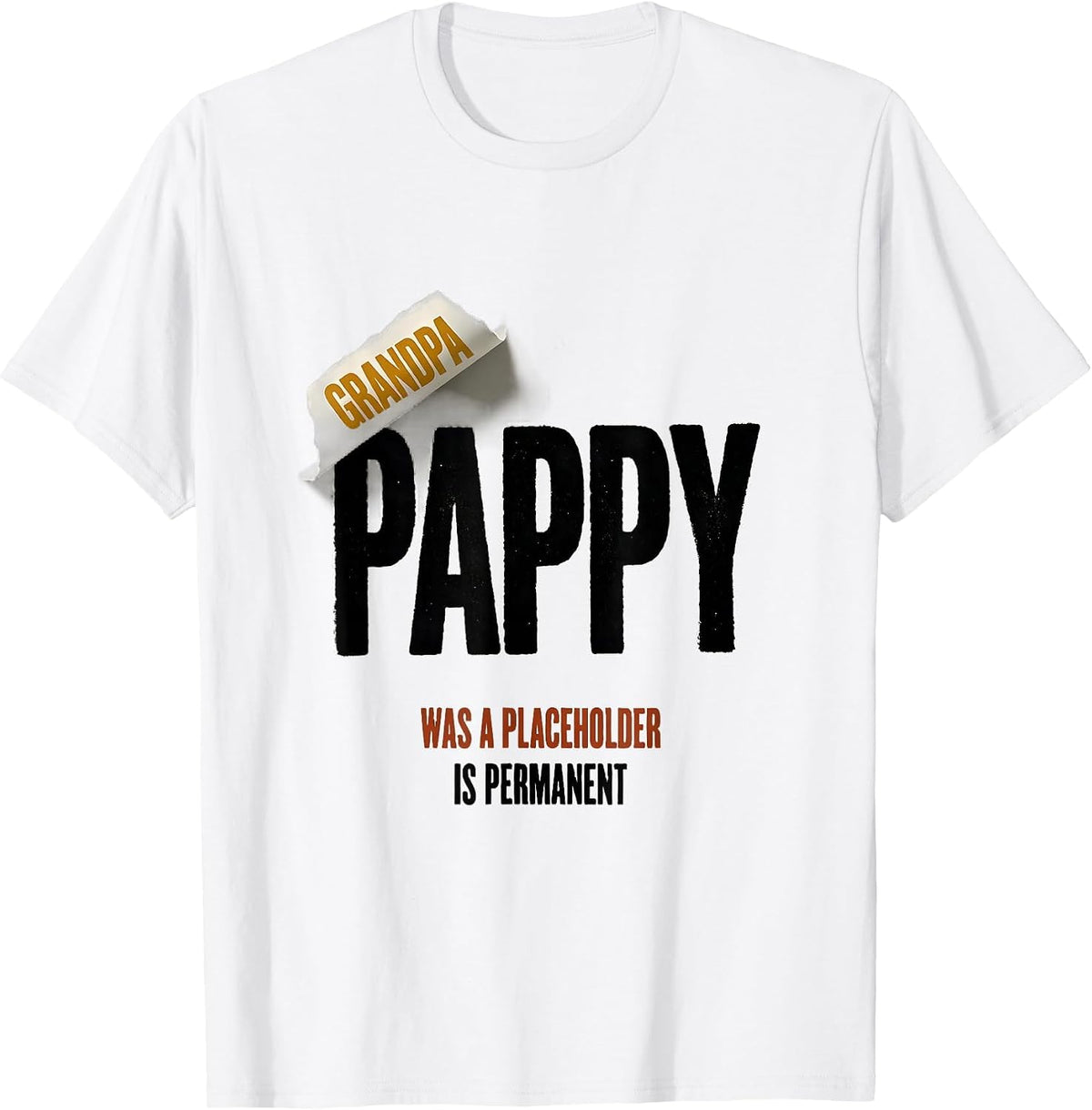 Men's Grandpa Was A Placeholder Pappy Is Permanent Funny T-Shirt - White