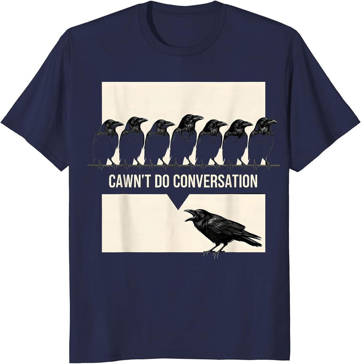 Men's Cawn't Do Conversation Funny Crow Bird Lover Gothic Humor T-Shirt - Navy Blue