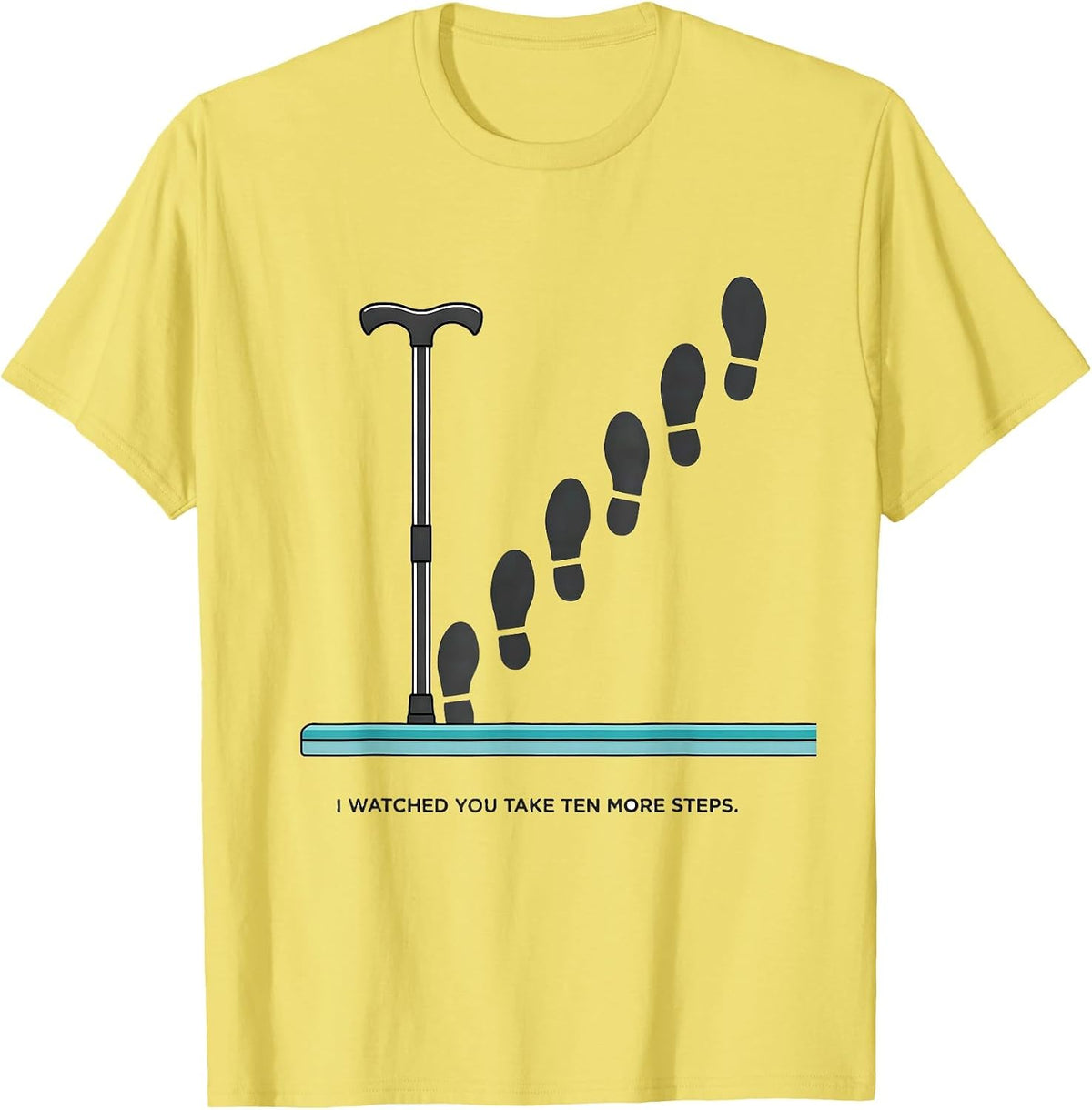 Men's I Watched You Take Ten More Steps Funny Physical Therapist T-Shirt - Lemon Yellow