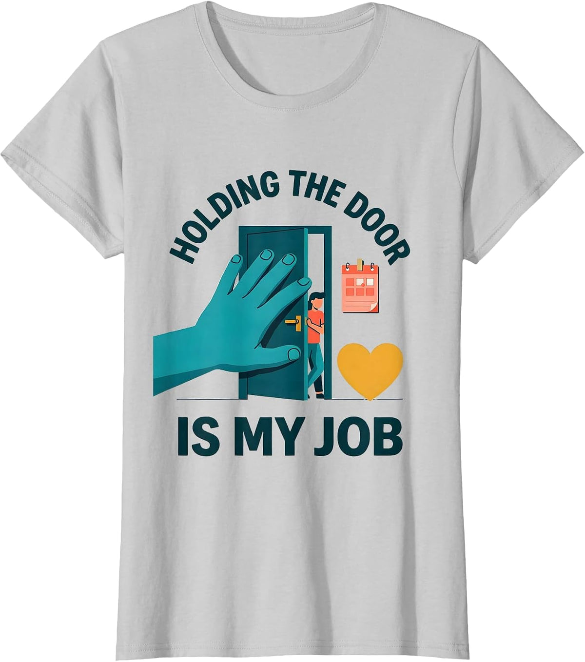 Women's Holding The Door Is My Job Funny Paraprofessional T-Shirt - Silver Grey