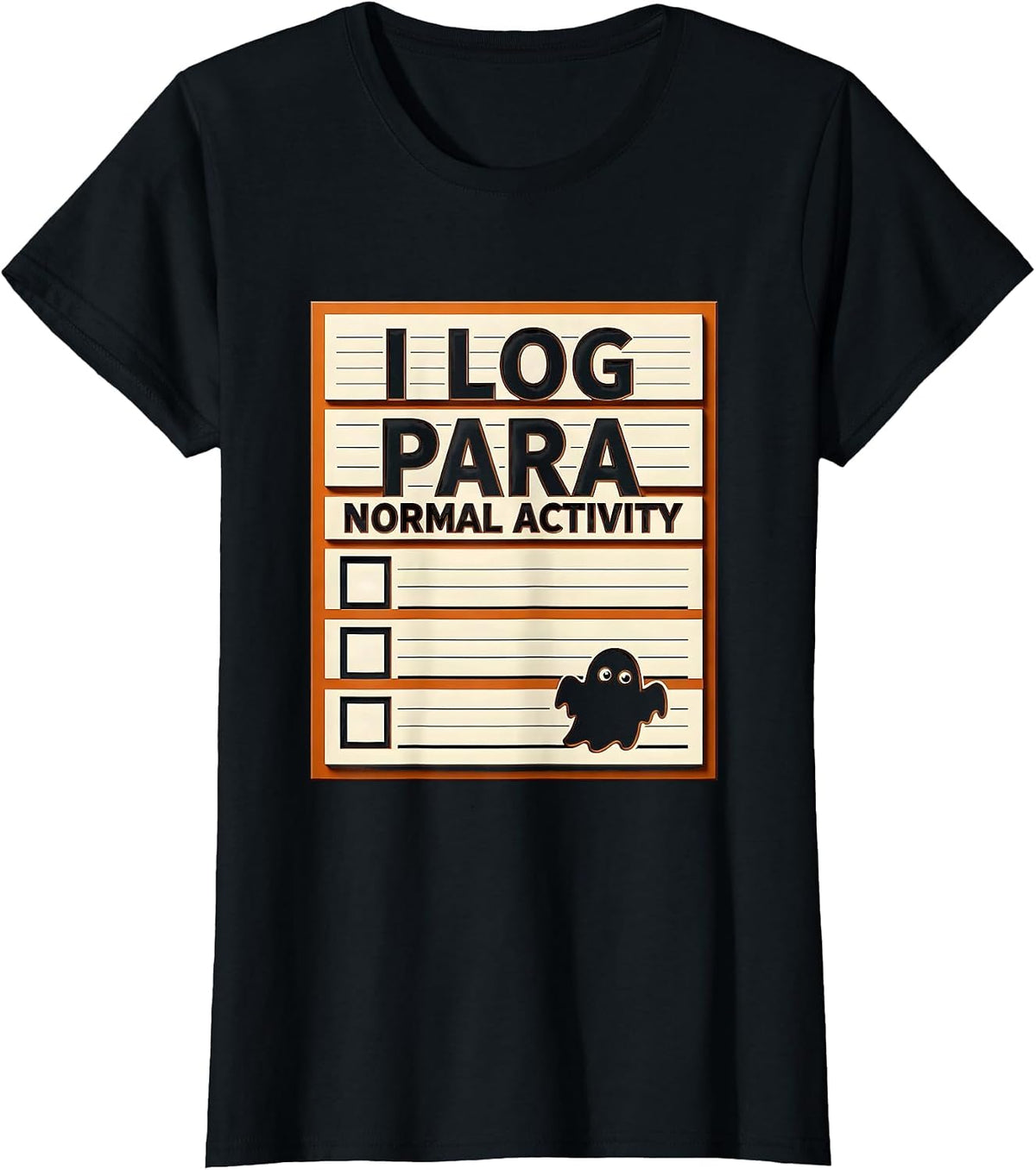 I Log Para Normal Activity Funny Paraprofessional Ghost T-Shirt - Black