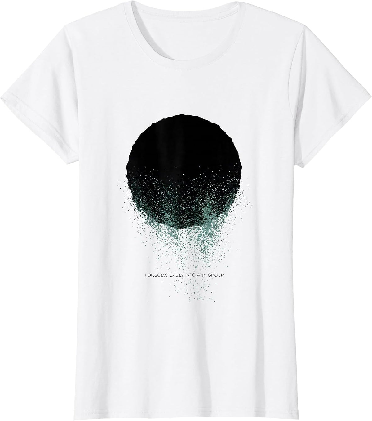 Women's I Dissolve Easily Into Any Group Funny Science Chemistry T-Shirt - White