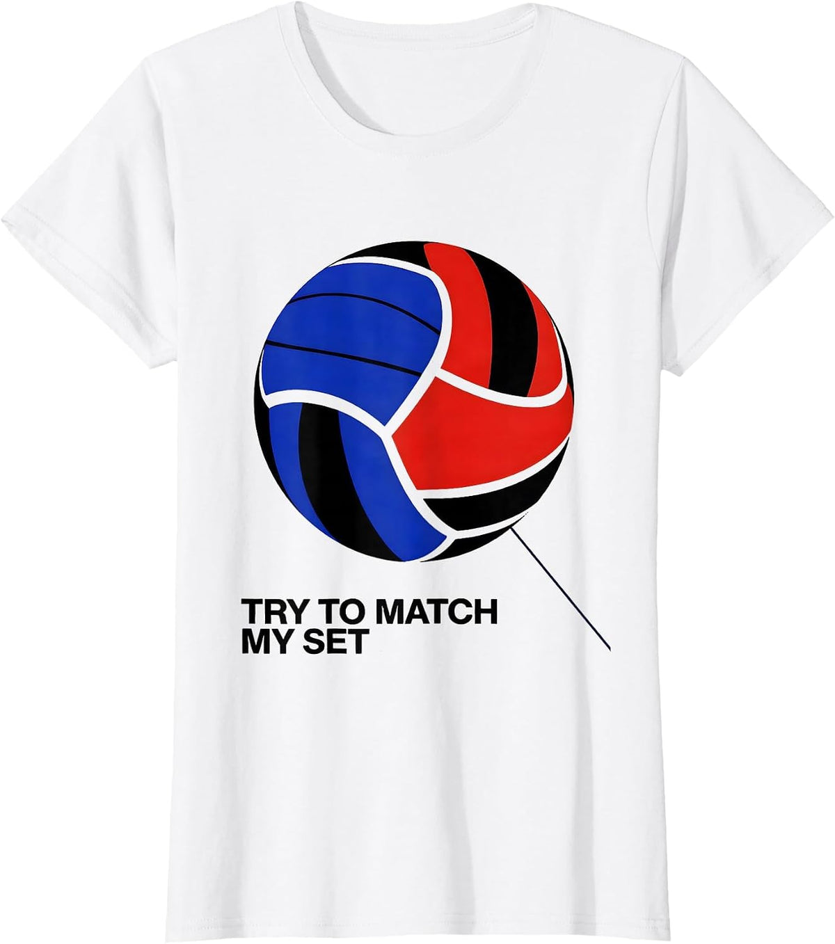 Try To Match My Set Funny Volleyball Player Teen Girl Humor T-Shirt - White