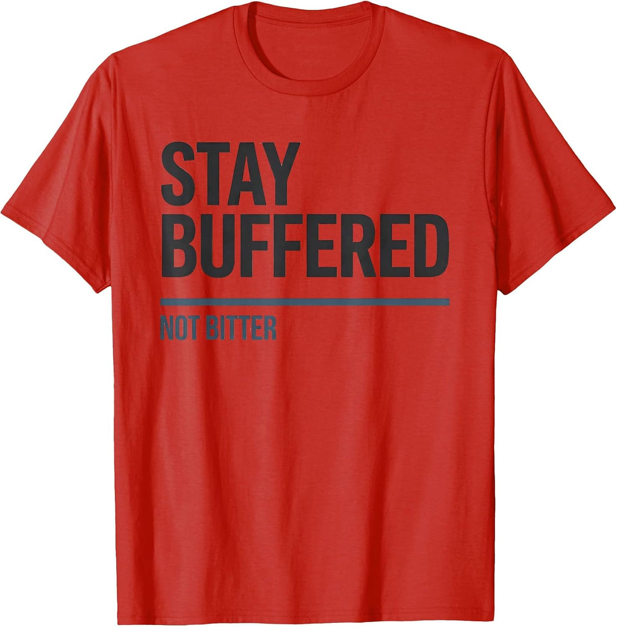 Men's Stay Buffered, Not Bitter Funny Chemistry Teacher Science T-Shirt - Red