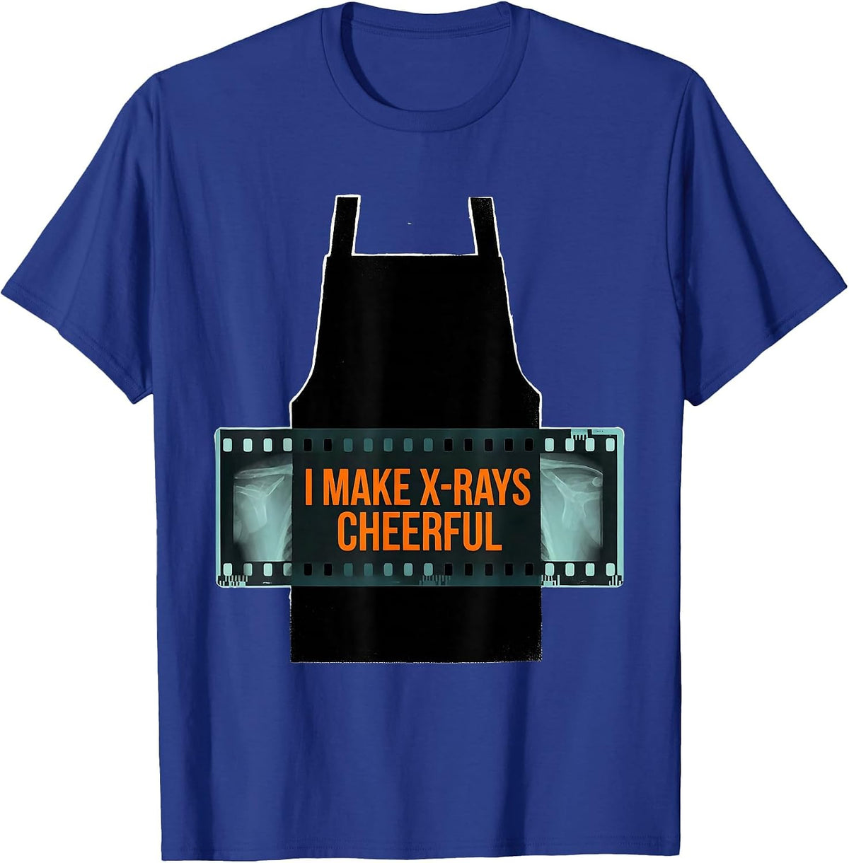I Make X-Rays Cheerful Funny Radiology Tech Rad Tech Gift T-Shirt - Royal Blue
