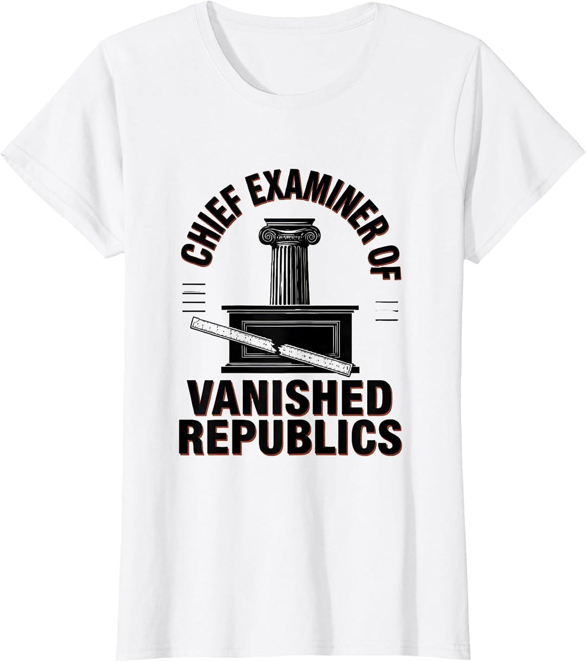 Chief Examiner Of Vanished Republics Funny History Teacher T-Shirt - White