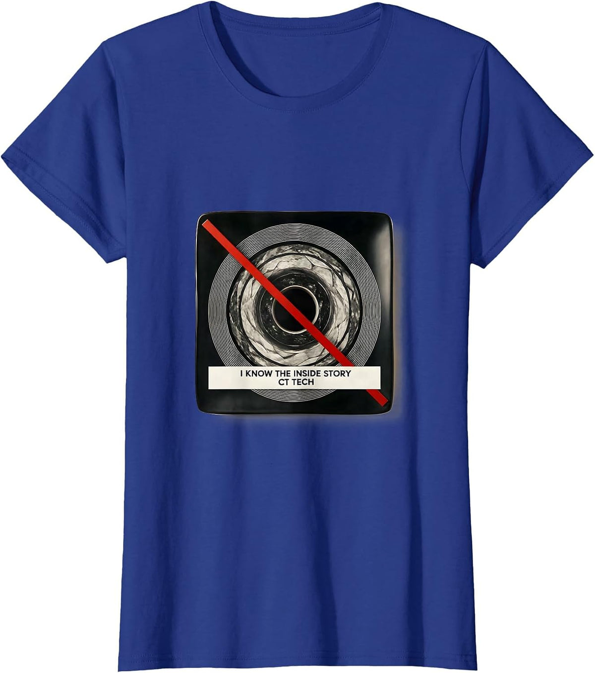Women's I Know The Inside Story CT Tech Radiology Rad Tech T-Shirt - Royal Blue