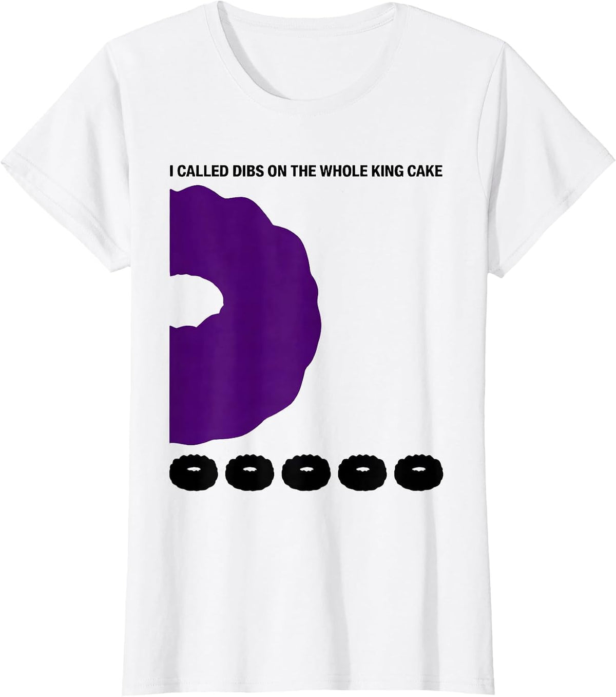 I Called Dibs On The Whole King Cake Mardi Gras Carnival T-Shirt - White