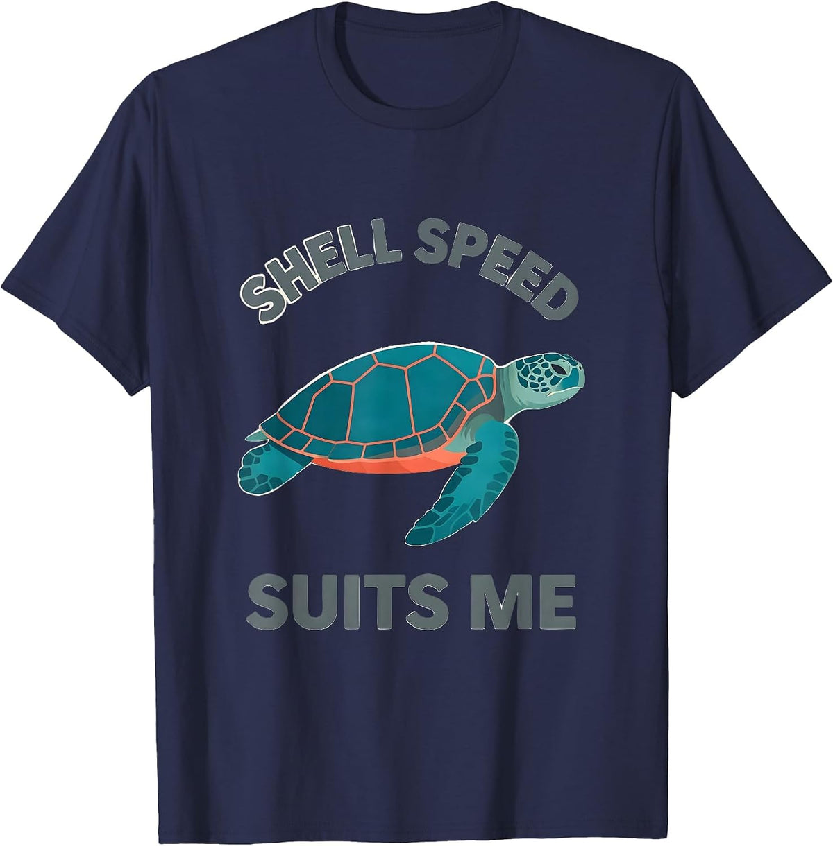 Shell Speed Suits Me Funny Turtle Lover Pet Humor T-Shirt - Navy Blue
