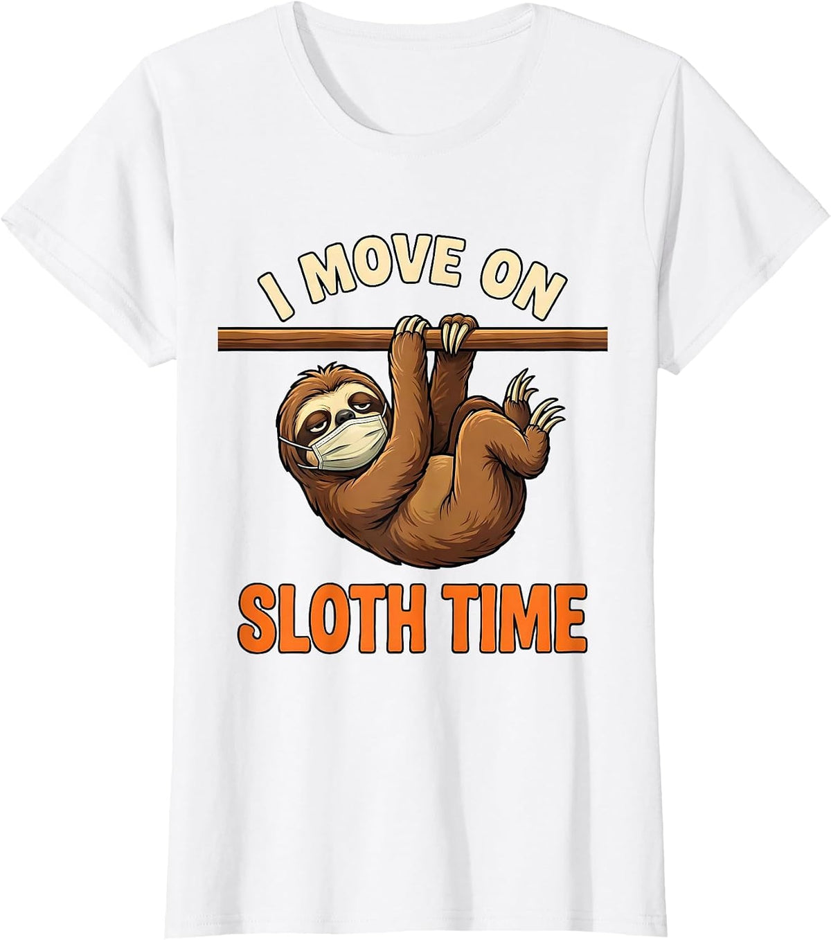 I Move On Sloth Time Funny Sloth Lover Humor T-Shirt - White