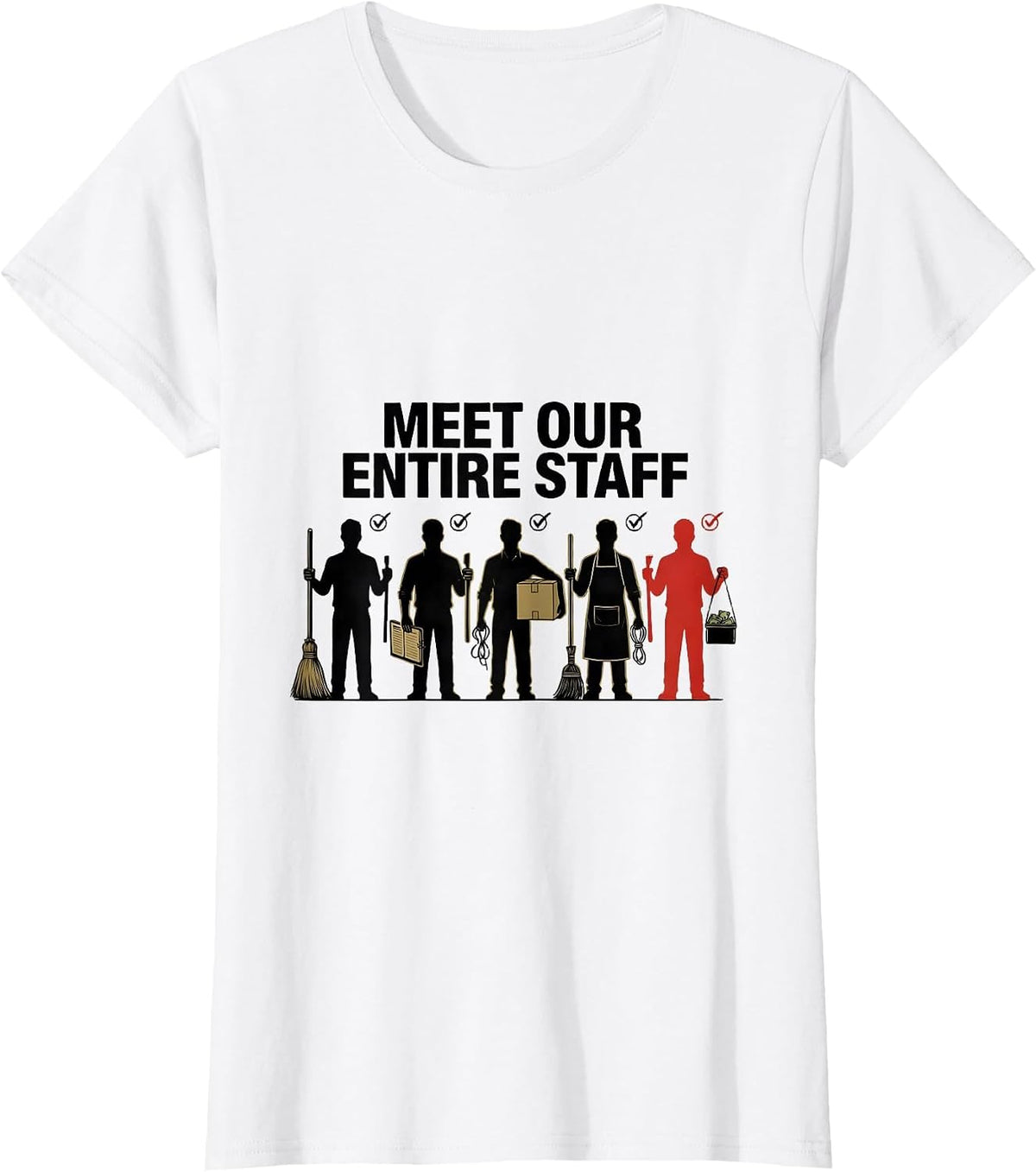 Women's Meet Our Entire Staff Small Business Owner Motivational T-Shirt - White