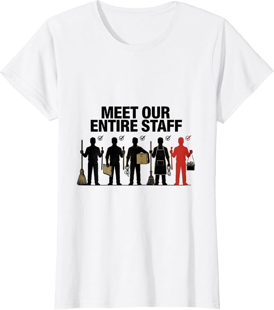 Women's Meet Our Entire Staff Small Business Owner Motivational T-Shirt - White