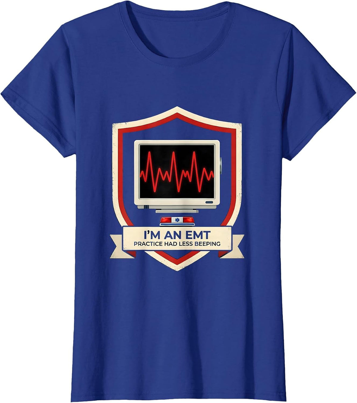 Women's I'm An EMT—Practice Had Less Beeping Funny Paramedic Gift T-Shirt - Royal Blue