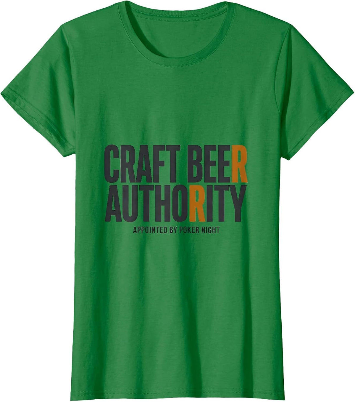 Craft Beer Authority, Appointed By Poker Night Funny T-Shirt - Kelly Green