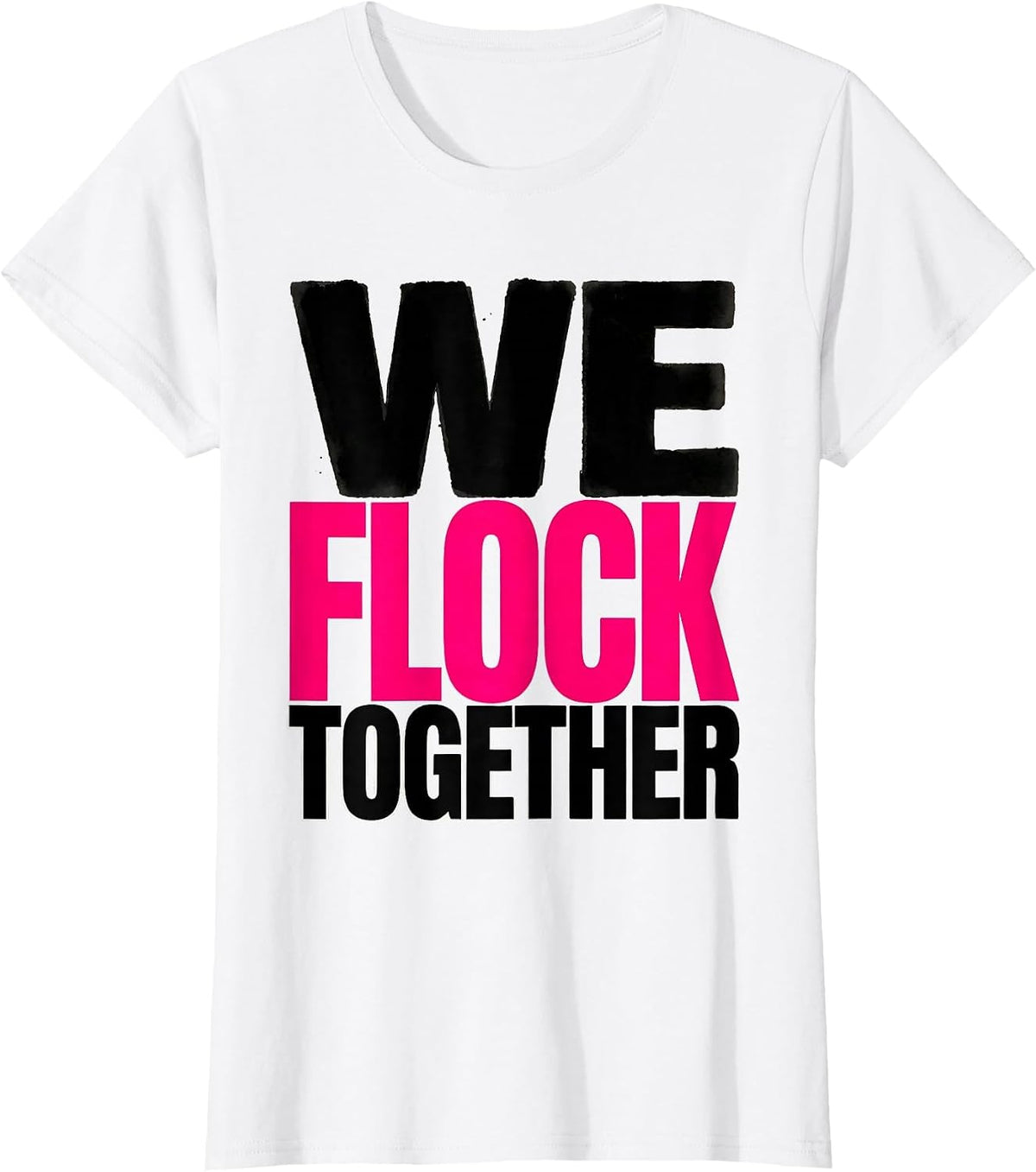 We Flock Together Funny Flamingo Lover Novelty Humor T-Shirt - White