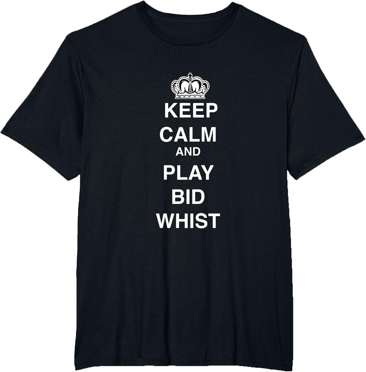 Keep Calm and Play Bid Whist T-Shirt - Black