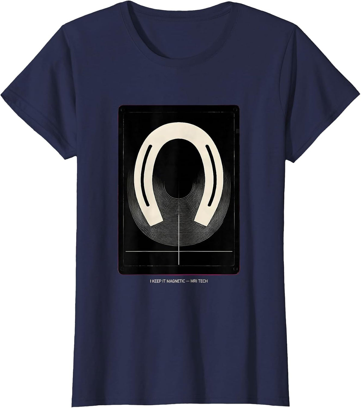 Women's I Keep It Magnetic — MRI Tech Radiology Rad Tech T-Shirt - Navy Blue