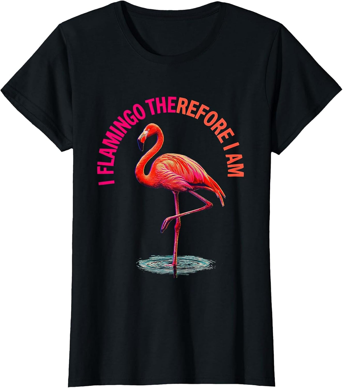 I Flamingo Therefore I Am Funny Bird Design T-Shirt - Black