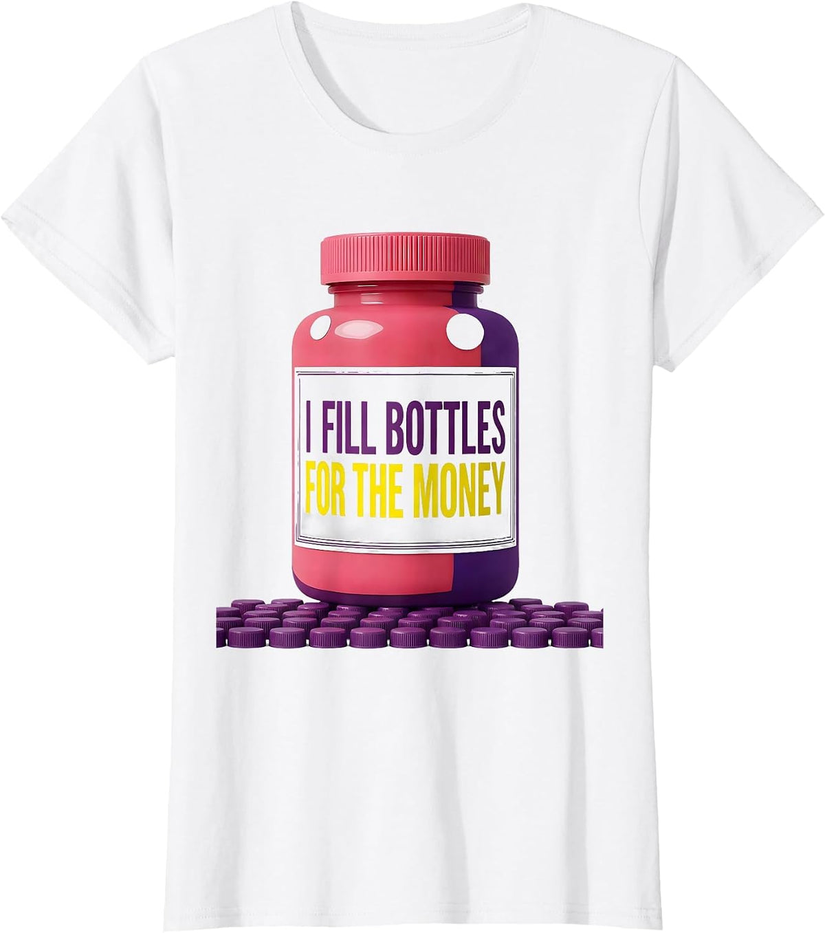 I Fill Bottles For The Money Funny Pharmacy Tech Humor T-Shirt - White