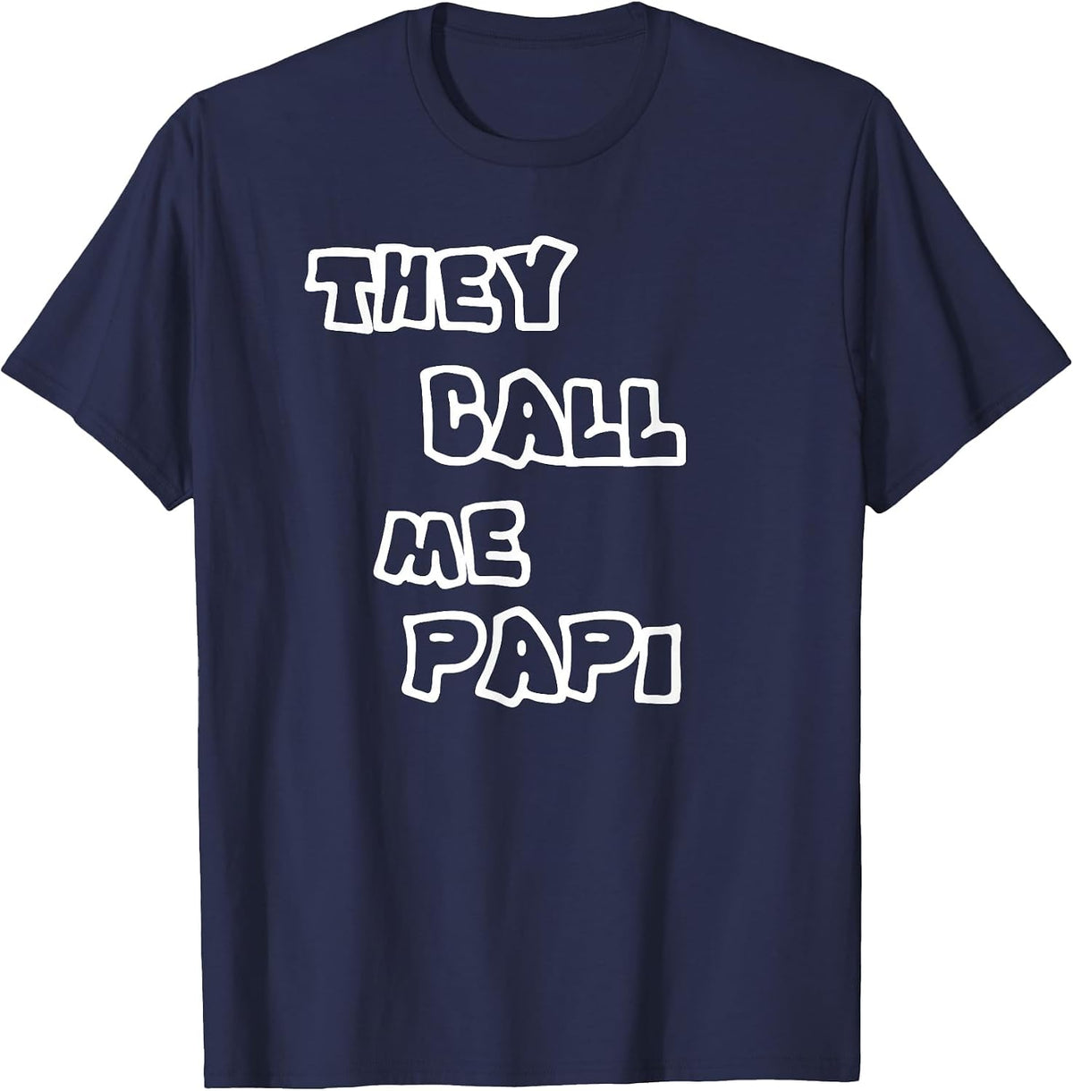 They Call Me Papi Latino Hispanic T-Shirt - Navy Blue