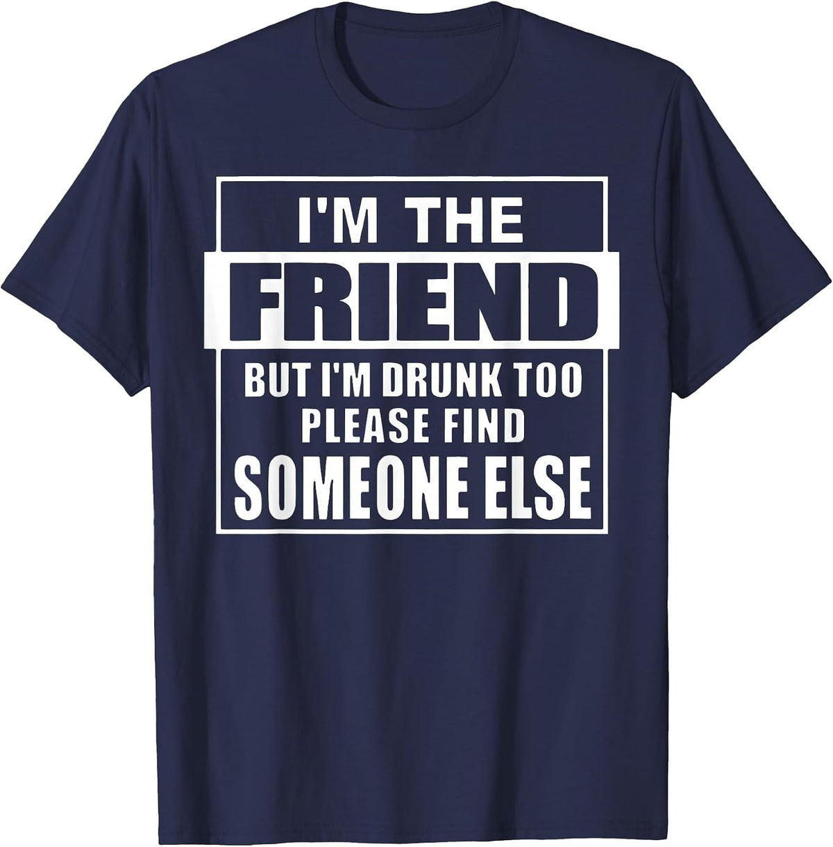 If Found Drunk Please Return to Friend I'm The Friend Funny T-Shirt - Navy Blue