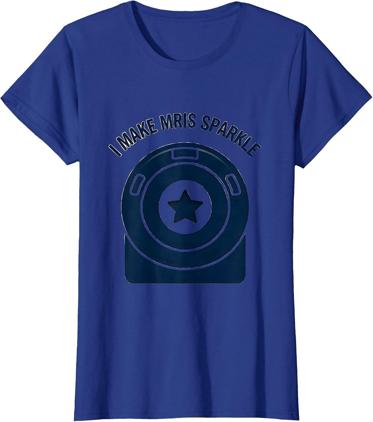Women's I Make MRIs Sparkle Radiology Tech Rad Tech Funny Healthcare T-Shirt - Royal Blue