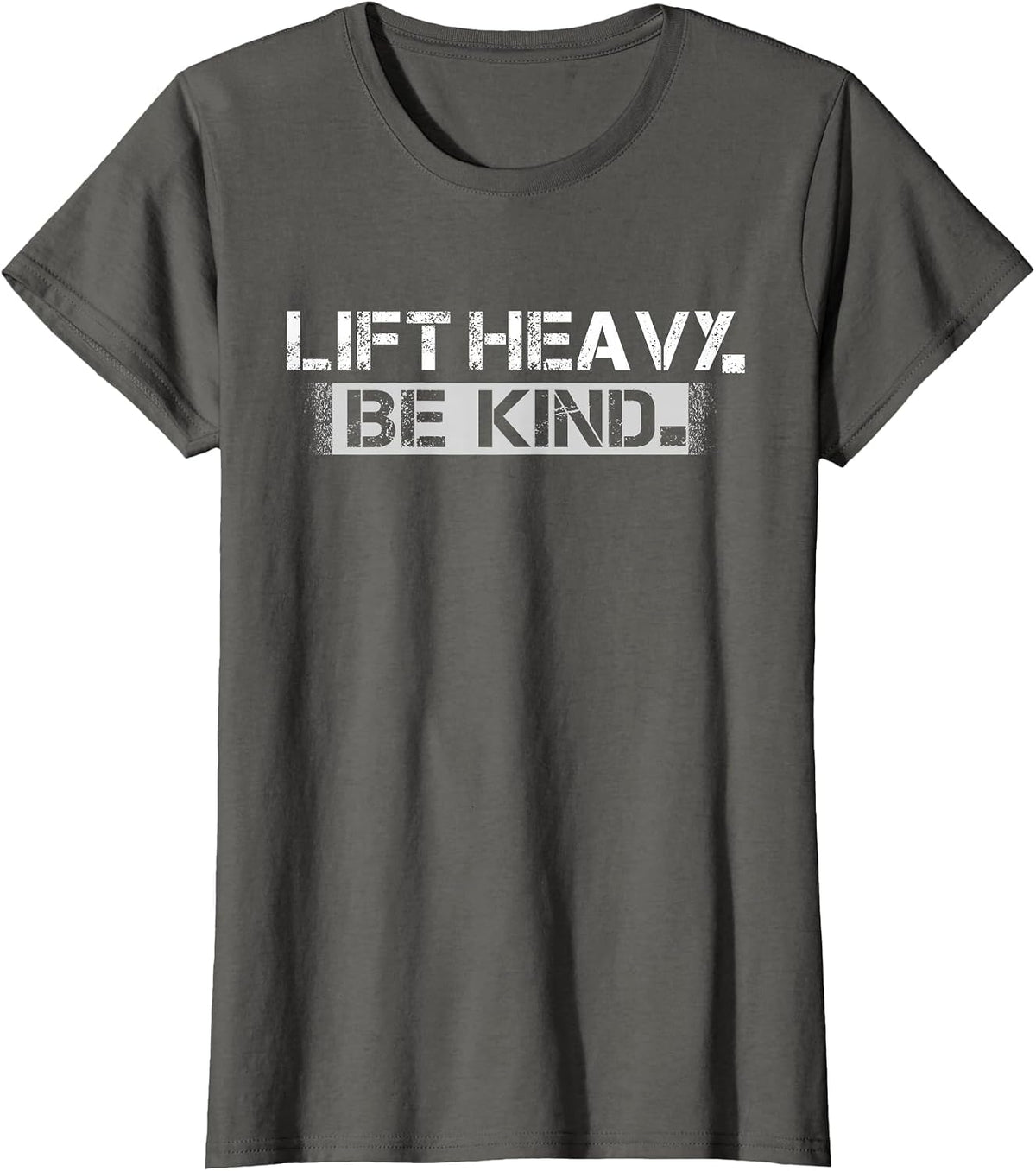 Lift Heavy Be Kind Funny Gym Weightlifting Workout Men T-Shirt - Asphalt Grey