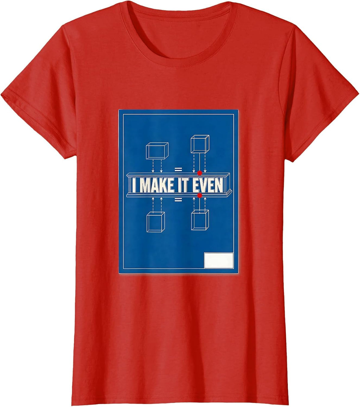 I Make It Even Funny Math Teacher Nerd Humor Gift T-Shirt - Red