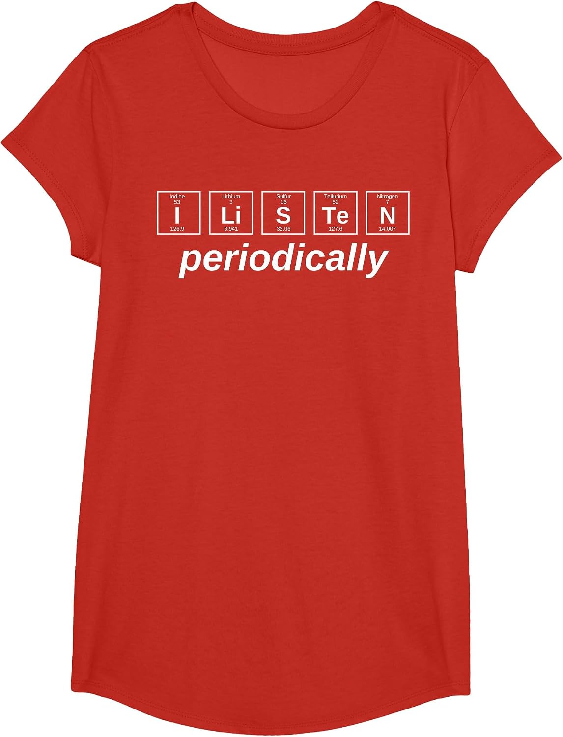 I Listen Periodically Chemistry Lover Science Periodic Table T-Shirt - Girls Red