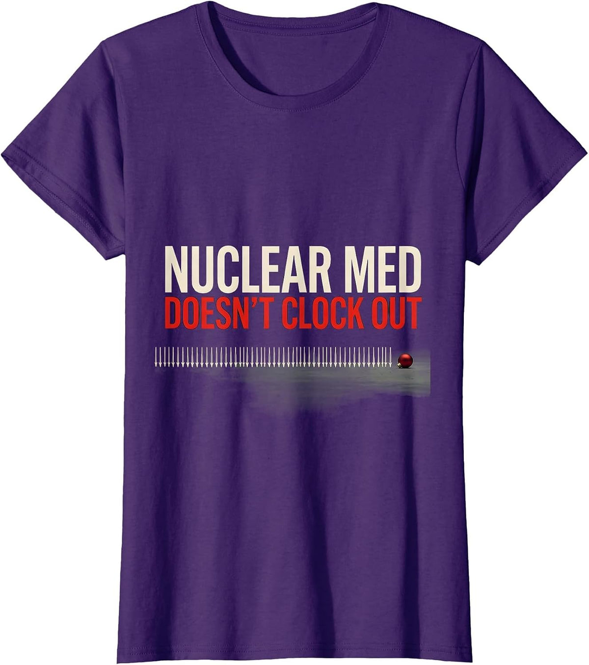 Women's Nuclear Med Doesn't Clock Out Funny Radiology Tech Christmas T-Shirt - Purple