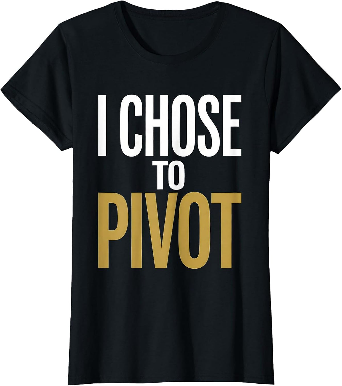 I Chose To Pivot Turning Point Graphic Design T-Shirt - Black