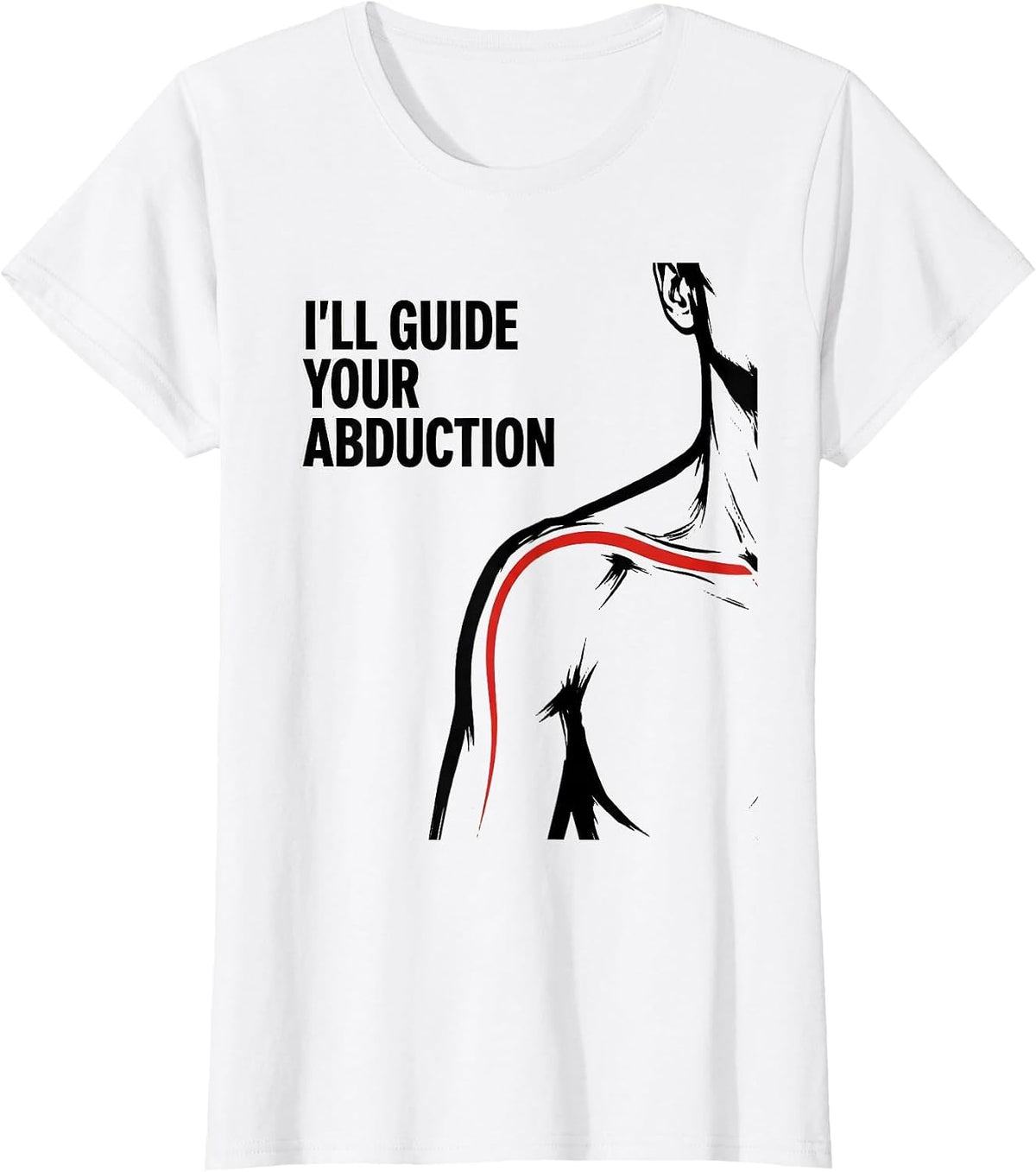 I'll Guide Your Abduction Funny Physical Therapy Rehab T-Shirt - White