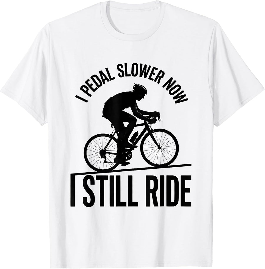 Men's I Pedal Slower Now I Still Ride Cycling Old Man Humor T-Shirt - White