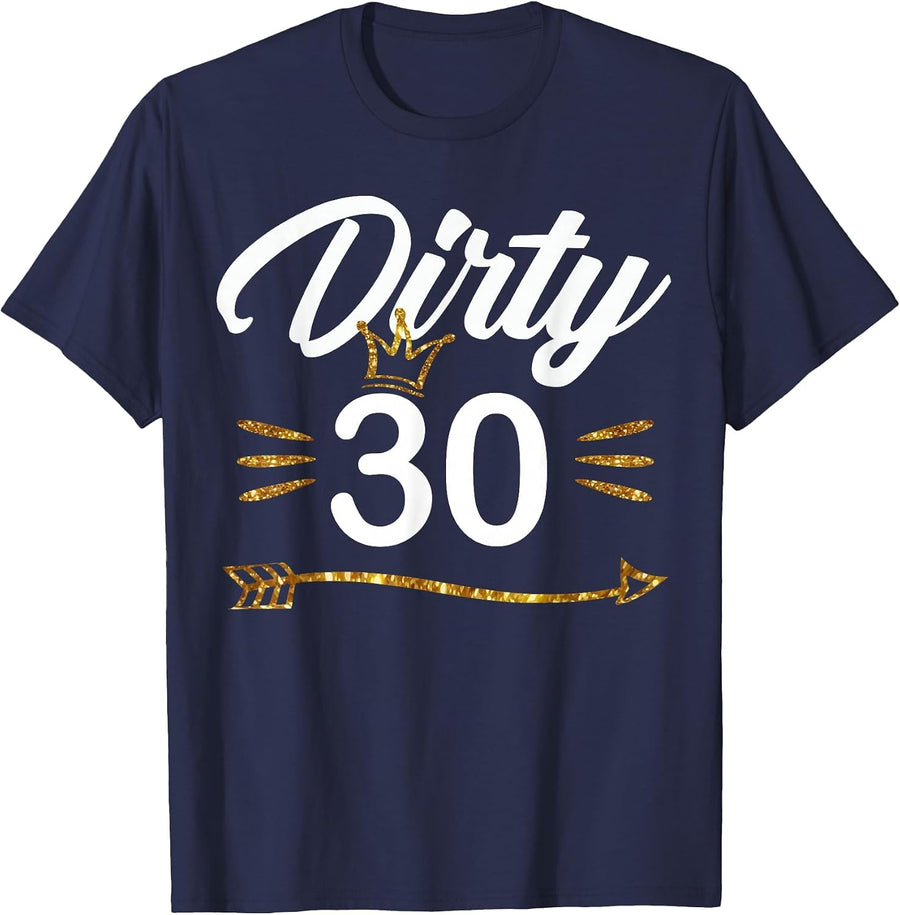 Dirty Thirty Shirt 30th Birthday with Arrow & Crown T-Shirt - Navy Blue