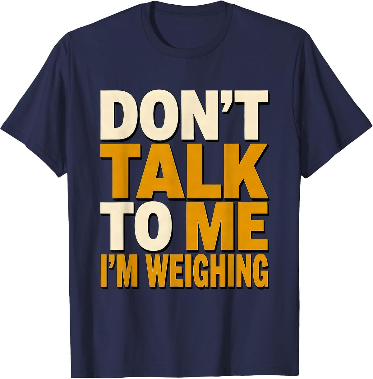 Men's Don't Talk To Me I'm Weighing Funny Pharmacy Tech Crew T-Shirt - Navy Blue