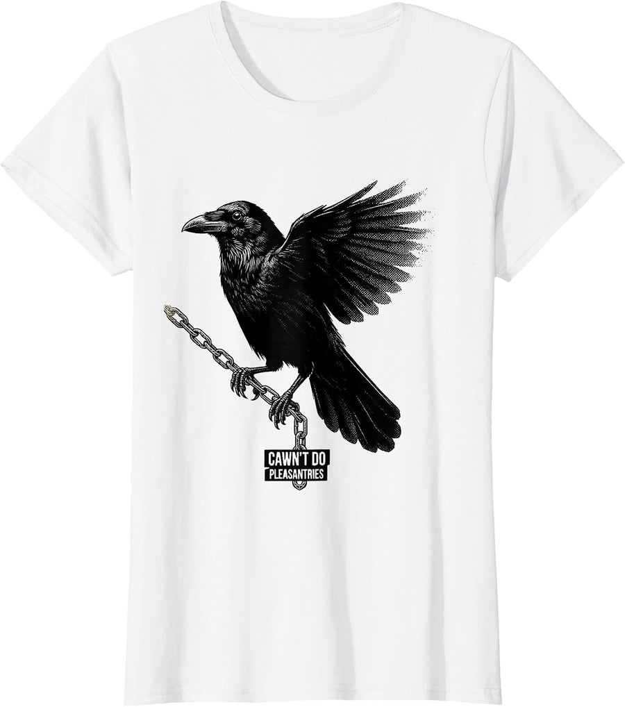 Women's Cawn't Do Pleasantries Gothic Crow Dark Humor Bird Lover T-Shirt - White