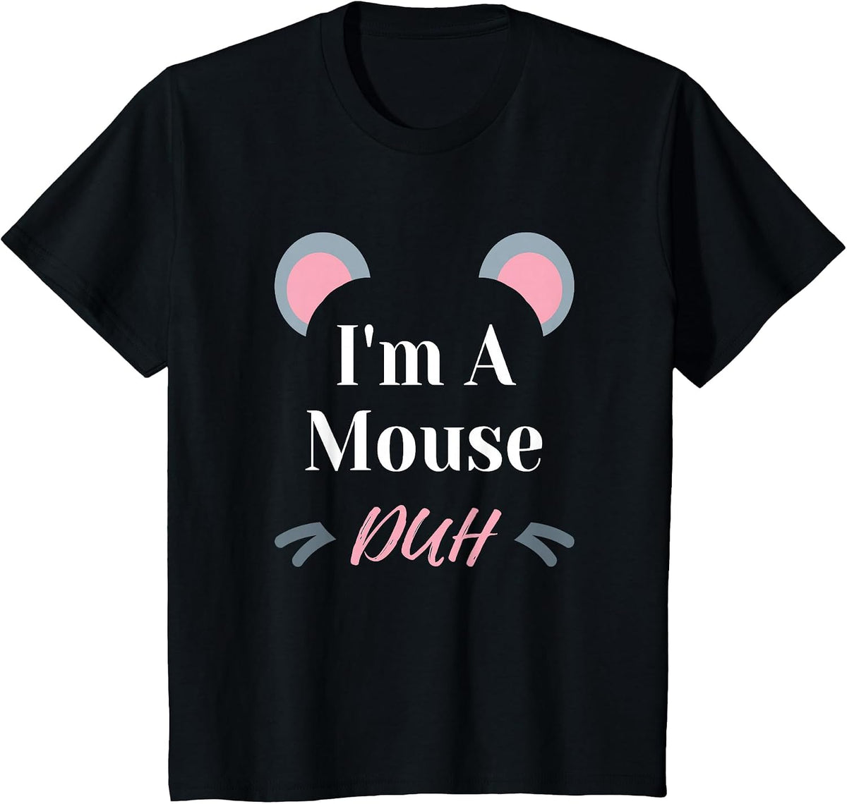 I'm a Mouse Duh Easy Halloween Costume Funny T-Shirt - Black