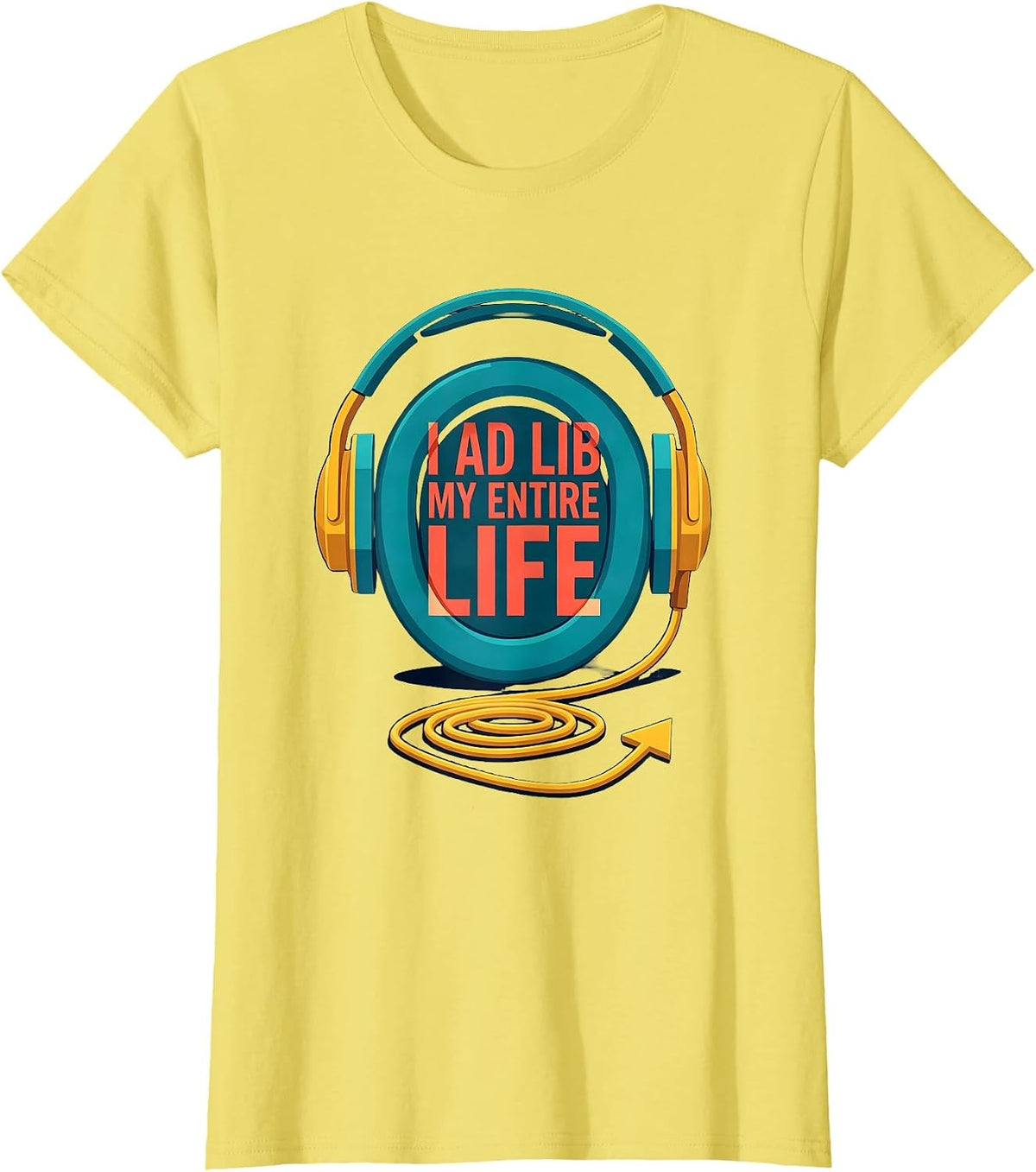 Women's I Ad Lib My Entire Life Funny Theatre Kid Musical Theater T-Shirt - Lemon Yellow