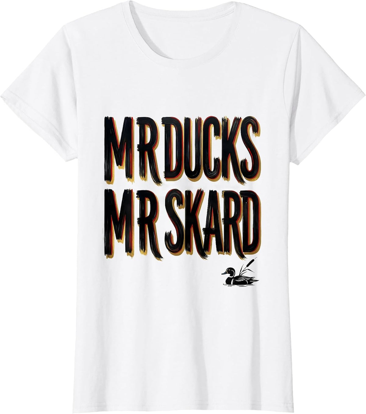 Women's M R DUCKS M R SKARD Funny Duck Hunter Hunting Dad Humor T-Shirt - White