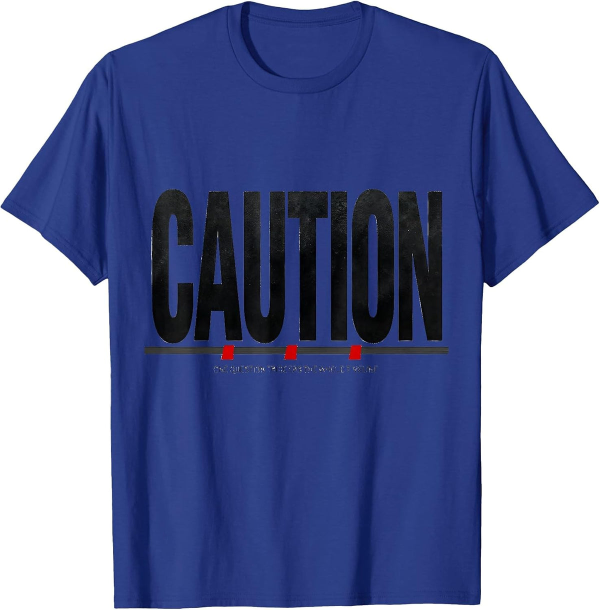 Caution: One Question Triggers The Whole Timeline Funny T-Shirt - Royal Blue