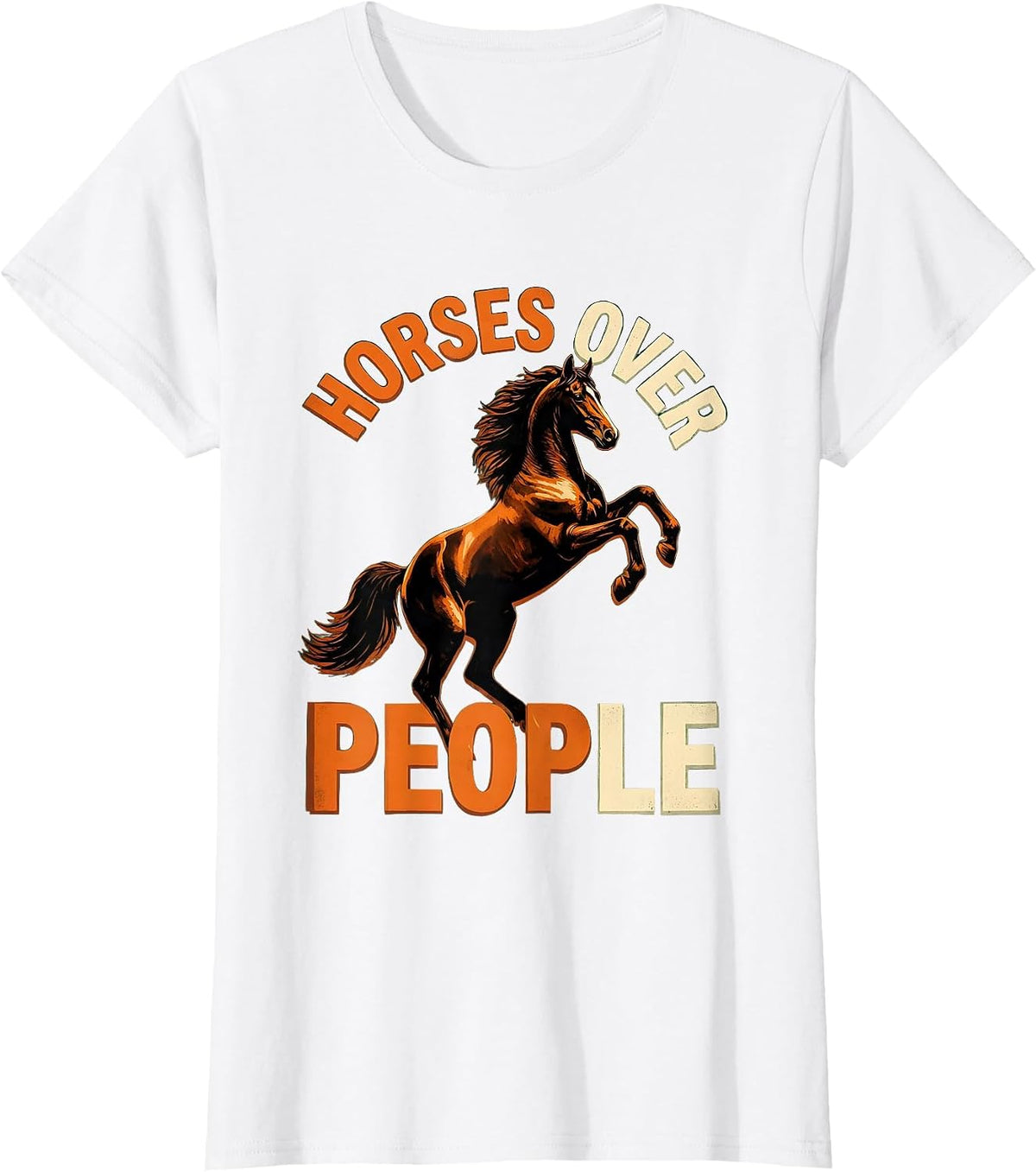 Horses Over People Funny Horse Lover Design T-Shirt - White