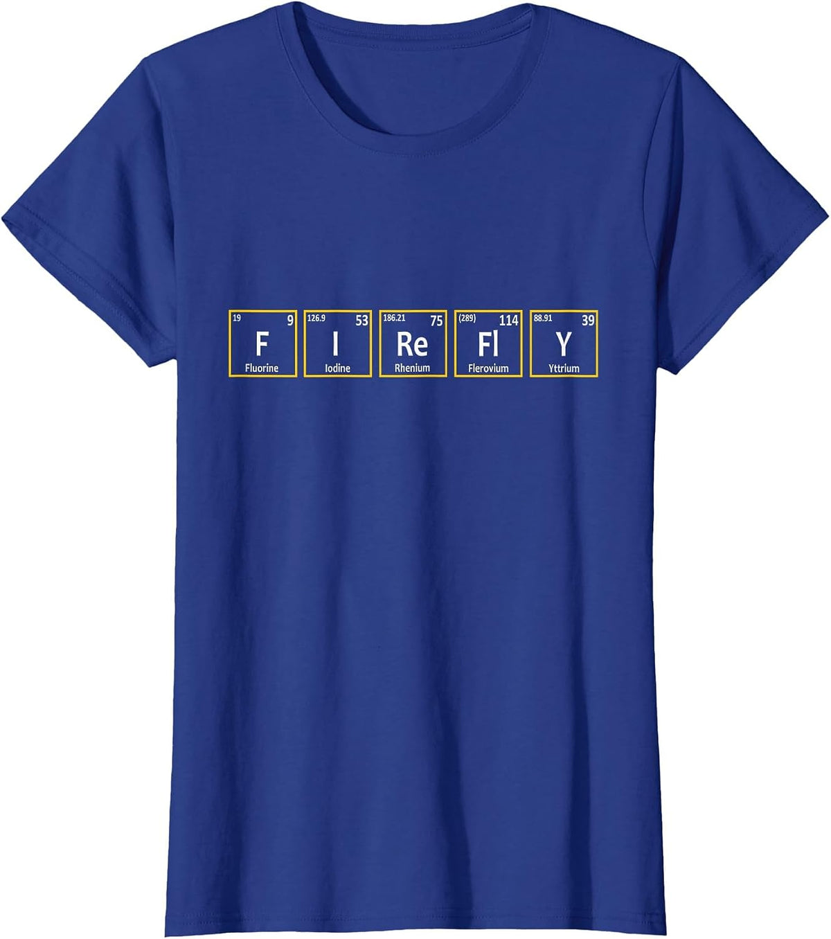 Firefly (F-I-Re-Fl-Y) Periodic Table Elements Spelling T-Shirt - Royal Blue