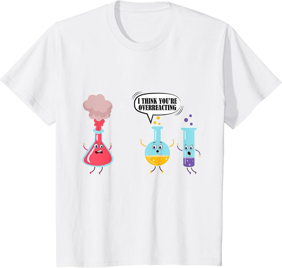I Think You're Overreacting Funny Science Chemistry Shirt T-Shirt - White