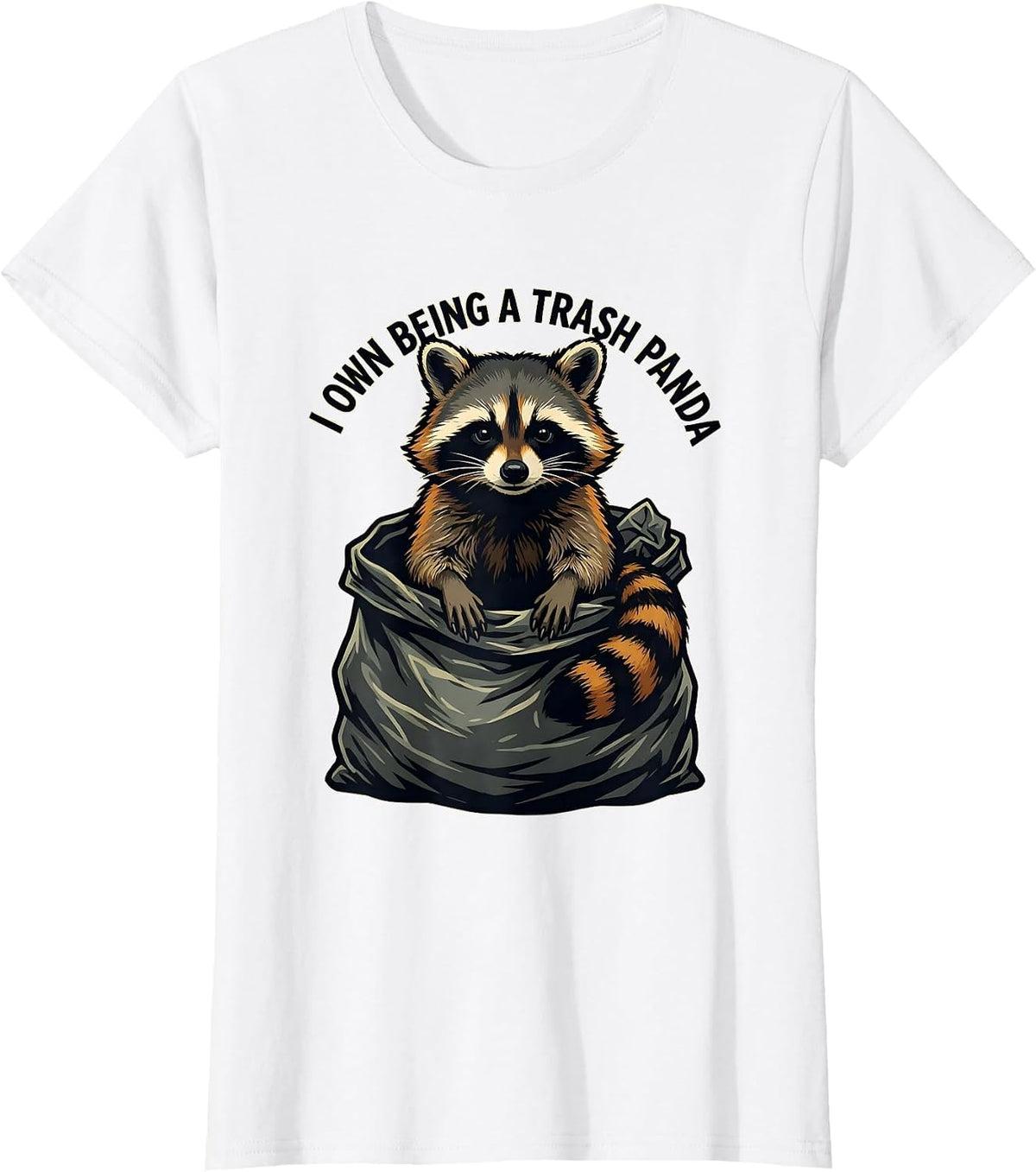 Women's I Own Being A Trash Panda Funny Raccoon Meme Humor Gift T-Shirt - White