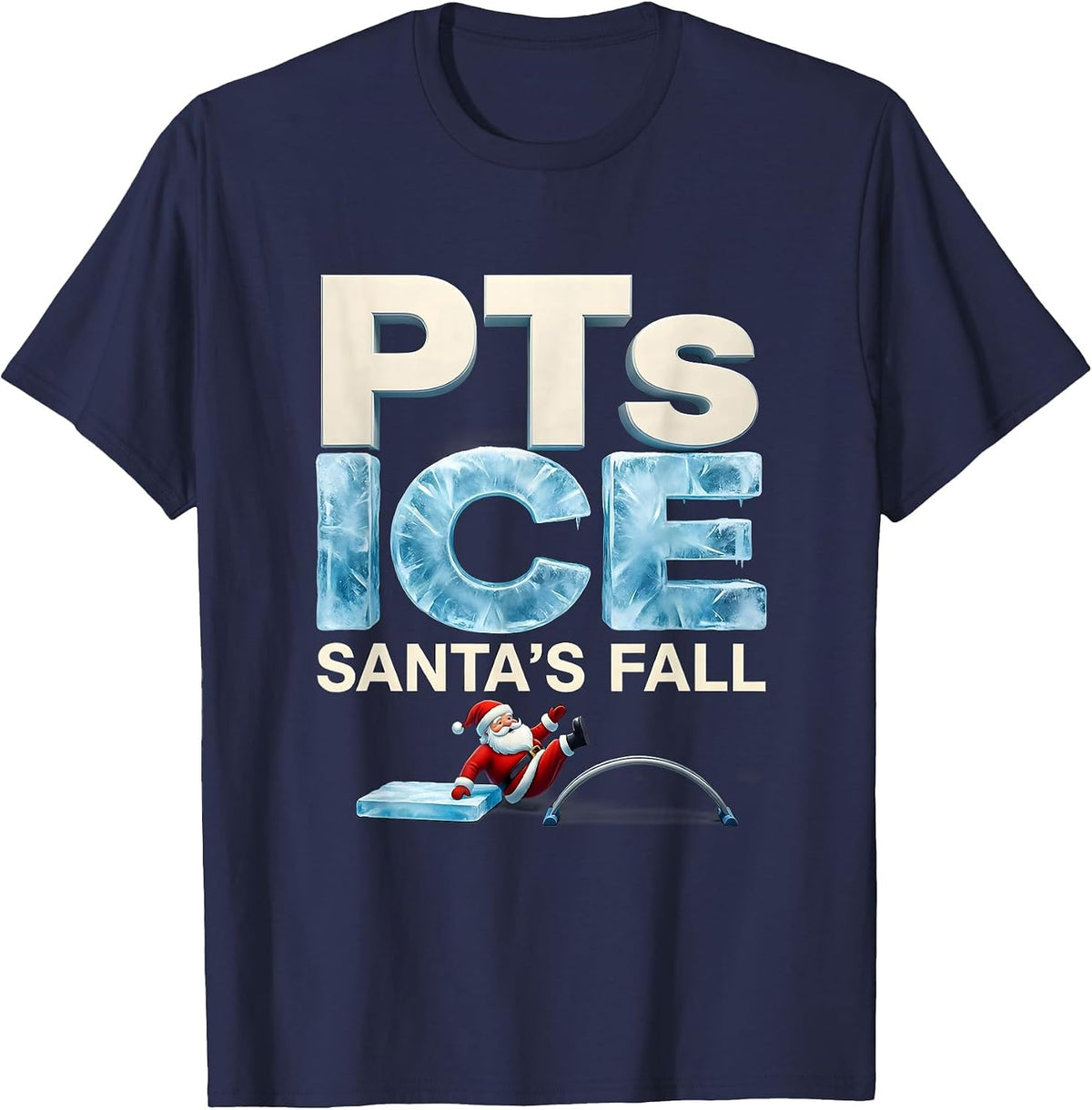 Men's PTs Ice Santa's Fall Funny Physical Therapist Holiday Humor T-Shirt - Navy Blue