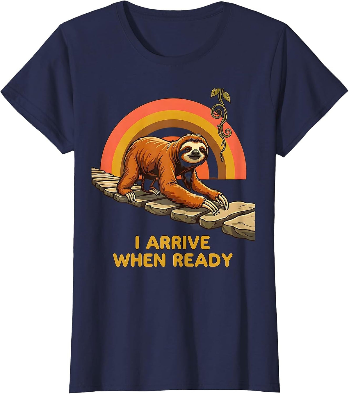 Women's I Arrive When Ready Funny Sloth Humor Gift for Sloth Lovers T-Shirt - Navy Blue