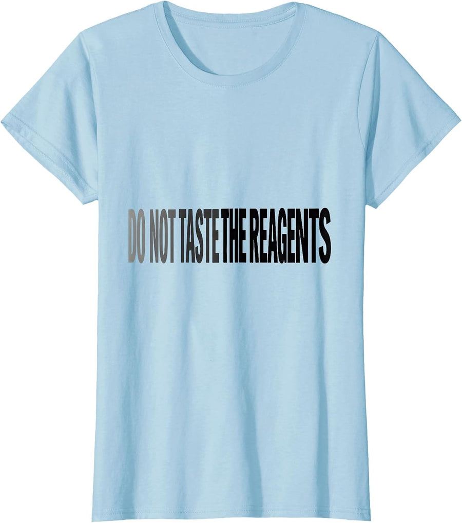 Women's Do Not Taste The Reagents Funny Chemistry Teacher Joke T-Shirt - Baby Blue