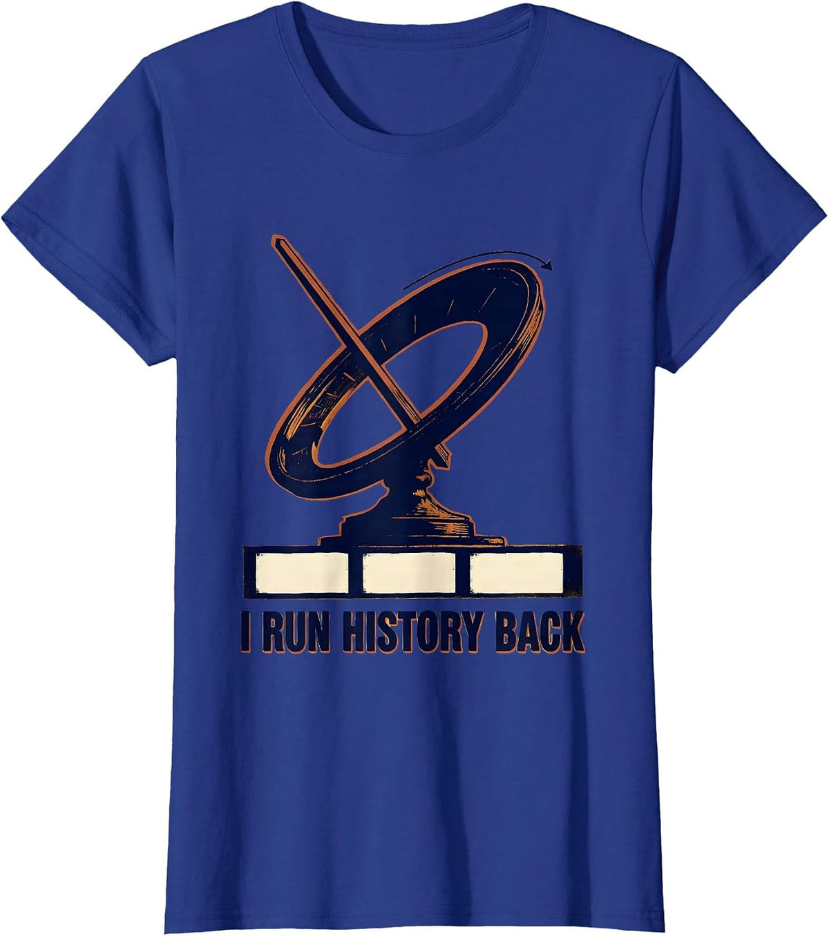 Women's I Run History Back Funny History Teacher Back To School T-Shirt - Royal Blue